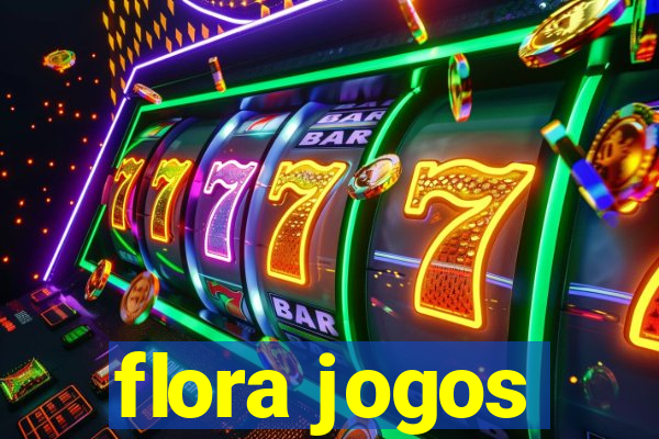 flora jogos